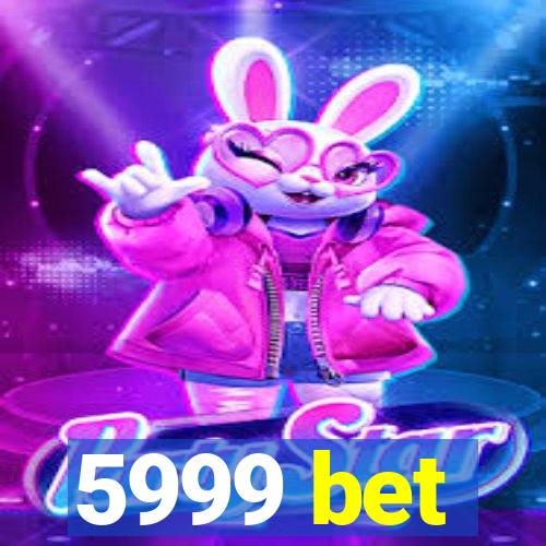 5999 bet